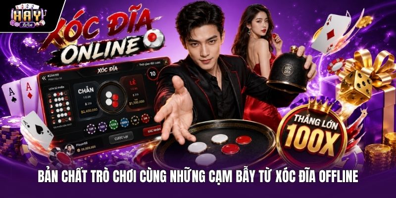 Cạm bẫy lừa đảo và rủi ro tiềm ẩn trong xóc đĩa offline Những cạm bẫy nguy hiểm đằng sau trò chơi xóc đĩa offline