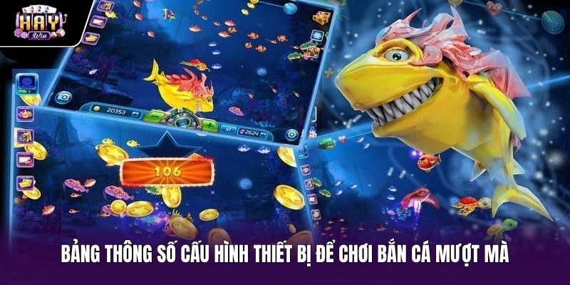Yêu cầu cấu hình phần cứng khi tải game bắn cá