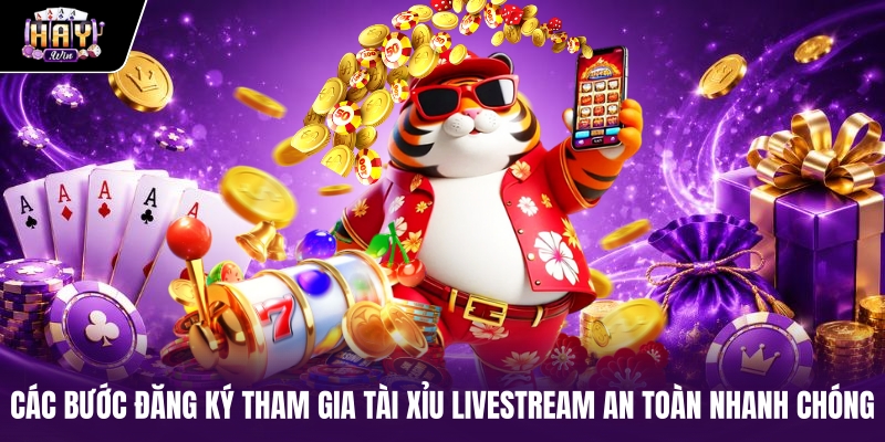 Các bước đăng ký tham gia tài xỉu livestream an toàn nhanh chóng Các bước đăng ký tham gia tài xỉu livestream an toàn nhanh chóng