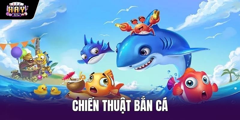 Chiến Thuật Bắn Cá - Kỹ Thuật Điều Tiết Đạn Tại Haywin