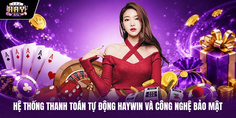 Hệ thống thanh toán tự động haywin và công nghệ bảo mật Hệ thống thanh toán tự động haywin và công nghệ bảo mật