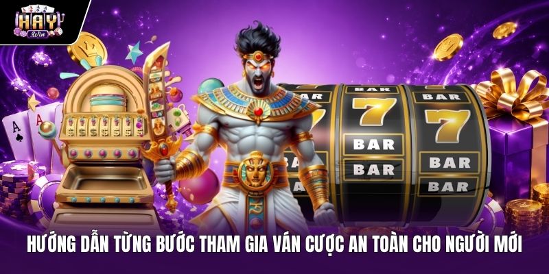 Các bước tham gia cược game quay hũ an toàn Hướng dẫn thao tác game quay hũ an toàn