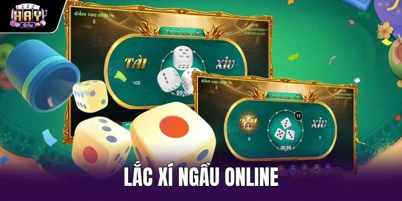 Lắc Xí Ngầu Online - Cơ Chế Vận Hành Minh Bạch Haywin