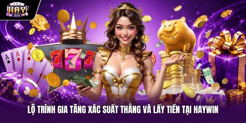Chiến thuật chơi slot hot Haywin tối ưu tỷ lệ thắng Chiến thuật đặt cược và rút tiền khi chơi Slot hot Haywin