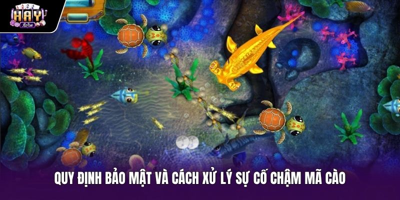 Bảo mật thông tin và xử lý lỗi bắn cá đổi thẻ