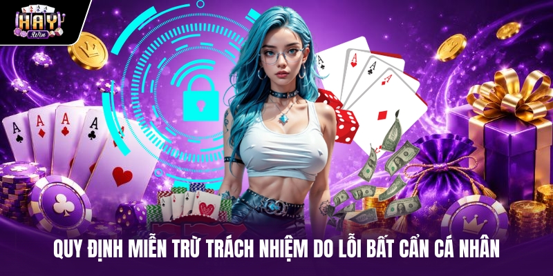 Quy định miễn trừ trách nhiệm do lỗi bất cẩn cá nhân