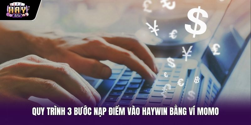 Các bước nạp tiền qua Momo chuẩn xác vào tài khoản Haywin