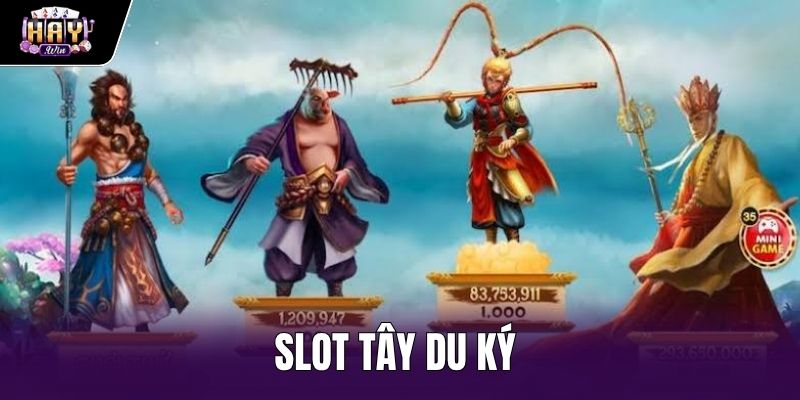 Slot Tây Du Ký - Hướng Dẫn Luật Chơi Săn Hũ Tại Haywin