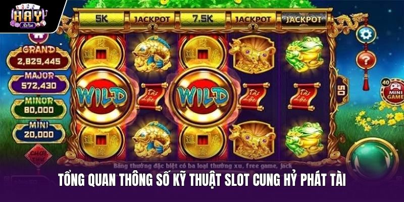 Bảng thông số kỹ thuật slot Cung Hỷ Phát Tài chi tiết