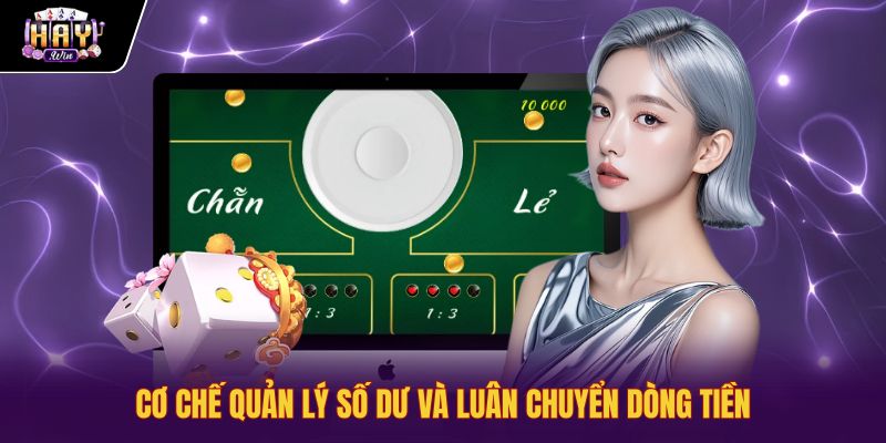 Cơ chế luân chuyển số dư xóc đĩa đổi thưởng an toàn