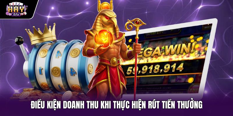 dieu-kien-doanh-thu-khi-thuc-hien-rut-tien-thuong Quy định doanh thu cược rút tiền từ vòng quay may mắn