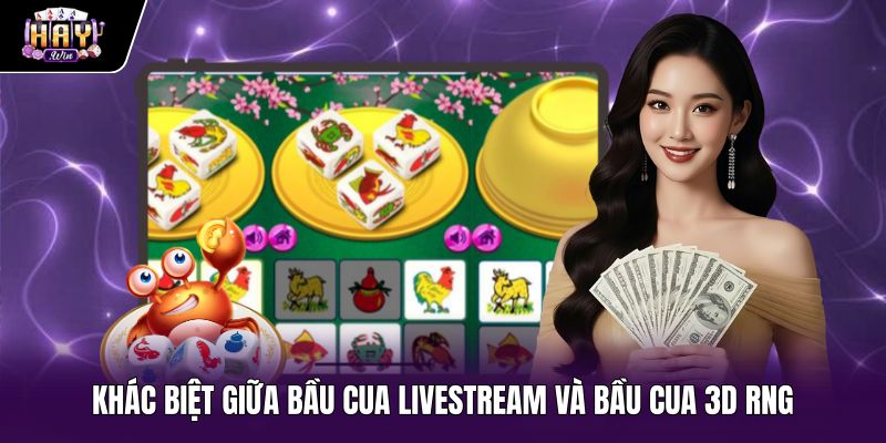 So sánh bàn cược Bầu cua livestream cùng định dạng 3D RNG