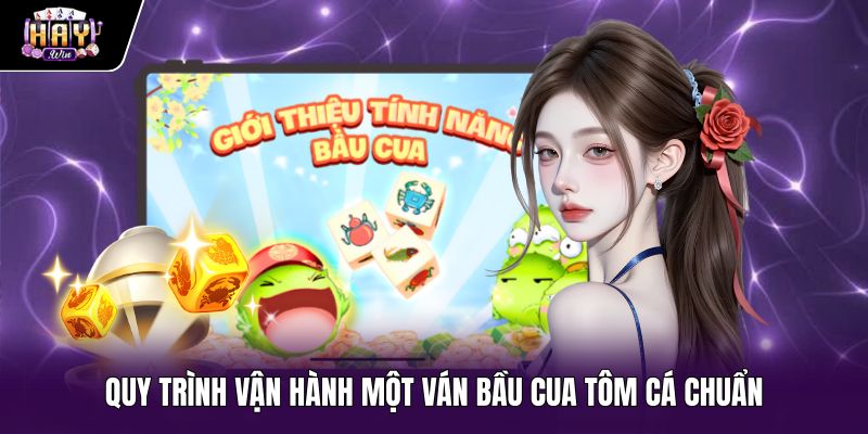 Các bước vận hành bàn chơi Bầu cua tôm cá chuẩn xác