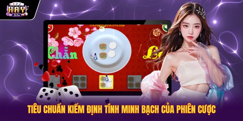 Thuật toán kiểm định phiên xóc đĩa đổi thưởng quốc tế