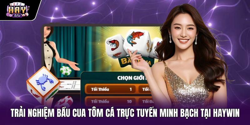 Bàn cược Bầu cua tôm cá trực tuyến minh bạch trên Haywin