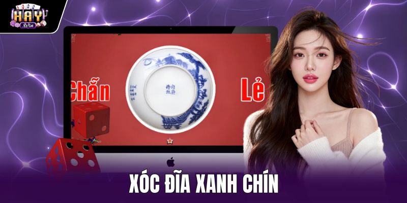 Xóc Đĩa Xanh Chín Haywin - Quy Chuẩn Bàn Cược Minh Bạch